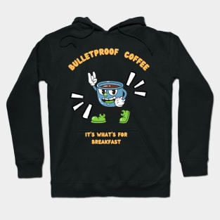 Bullet Proof Coffee, It's What's For Breakfast Hoodie